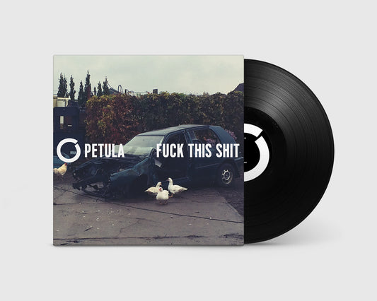 Petula - Fuck This Shit (LP)